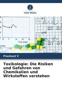 Produktbild: Toxikologie: Die Risiken und Gefahren von Chemikalien und Wirkstoffen verstehen