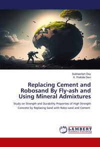 Produktbild: Replacing Cement and Robosand By Fly-ash and Using Mineral Admixtures
