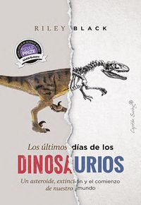 Produktbild: Los &uacute;ltimos d&iacute;as de los dinosaurios