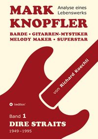 Produktbild: Mark Knopfler (Band 1, Dire Straits) - das 552 Seiten starke Buch