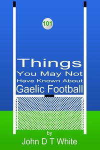 Produktbild: 101 Things You May Not Have Known About Gaelic Football
