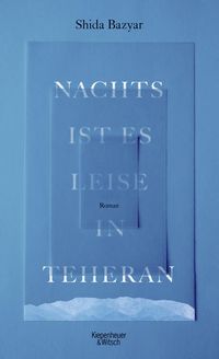 Bild vom Artikel Nachts ist es leise in Teheran vom Autor Shida Bazyar