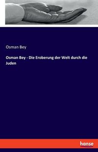 Produktbild: Osman Bey - Die Eroberung der Welt durch die Juden