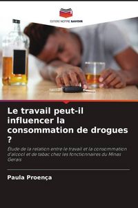 Produktbild: Le travail peut-il influencer la consommation de drogues ?