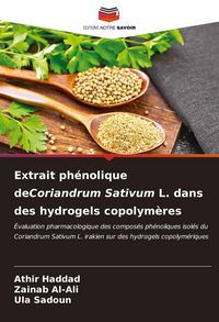 Produktbild: Extrait ph&eacute;nolique deCoriandrum Sativum L. dans des hydrogels copolym&egrave;res