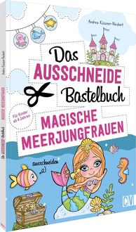 Produktbild: Das Ausschneide-Bastelbuch &ndash; Magische Meerjungfrauen