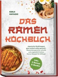 Produktbild: Das Ramen Kochbuch: Japanische Nudelsuppen ganz einfach selbst gemacht - Abwechs