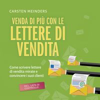 Produktbild: Venda di pi&ugrave; con le lettere di vendita: Come scrivere lettere di vendita mirate e convincere i suoi clienti - incl. lista di controllo