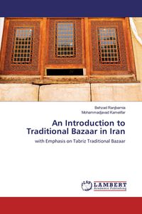 Produktbild: An Introduction to Traditional Bazaar in Iran