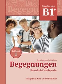 Produktbild: Begegnungen Deutsch als Fremdsprache B1+, Teilband 1: Integriertes Kurs- und Arbeitsbuch