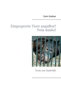Produktbild: Eingesperrte Tiere angaffen? Nein danke!