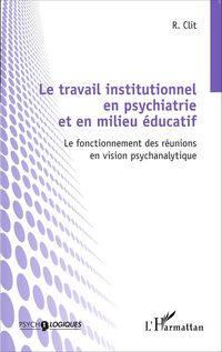 Produktbild: Le travail institutionnel en psychiatrie et en milieu &eacute;ducatif