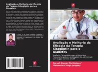 Produktbild: Avalia&ccedil;&atilde;o e Melhoria da Efic&aacute;cia da Terapia Sitagliptin para o Diabetes