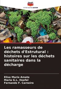Produktbild: Les ramasseurs de d&eacute;chets d'Estrutural : histoires sur les d&eacute;chets sanitaires dans la d&eacute;charge
