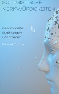 Produktbild: Solipsistische Merkw&uuml;rdigkeiten