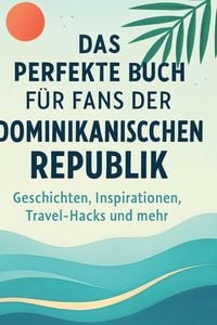 Produktbild: Das perfekte Buch f&uuml;r Fans der Dominikanischen Republik