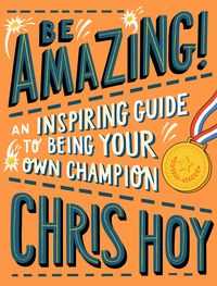 Produktbild: Be Amazing! An inspiring guide to being your own champion
