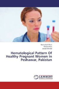 Produktbild: Khan, H: Hematological Pattern Of Healthy Pregnant Women In