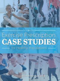 Produktbild: Exercise Prescription Case Studies for Healthy Populations