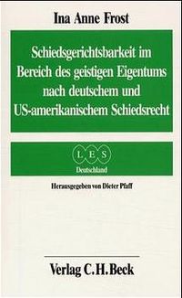 Produktbild: Schiedsgerichtsbarkeit im Bereich des geistigen Eigentums nach deutschem und US-amerikanischem Schiedsrecht