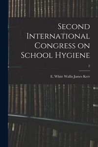 Produktbild: Second International Congress on School Hygiene; 2