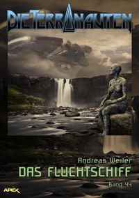 Produktbild: Die Terranauten, Band 44: das Fluchtschiff