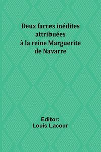 Produktbild: Deux farces in&eacute;dites attribu&eacute;es &agrave; la reine Marguerite de Navarre