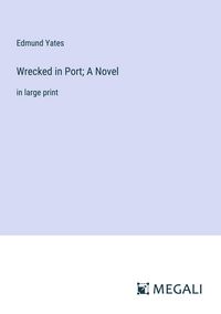 Produktbild: Wrecked in Port; A Novel