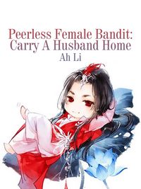 Produktbild: Peerless Female Bandit: Carry A Husband Home