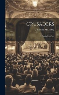 Produktbild: Crusaders: A Play in Two Acts