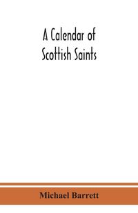 Produktbild: A Calendar Of Scottish Saints