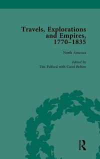 Produktbild: Travels, Explorations and Empires, 1770-1835, Part I Vol 1