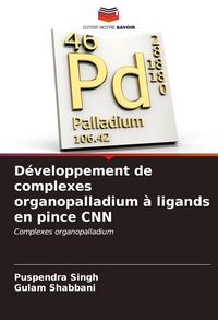 Produktbild: D&eacute;veloppement de complexes organopalladium &agrave; ligands en pince CNN