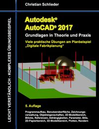 Bild vom Artikel Autodesk AutoCAD 2017 - Grundlagen in Theorie und Praxis vom Autor Christian Schlieder