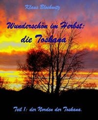 Produktbild: Wundersch&ouml;n im Herbst: die Toskana