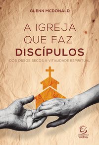 Produktbild: A igreja que faz disc&iacute;pulos - eBook
