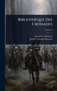 Produktbild: Biblioth&egrave;que Des Croisades