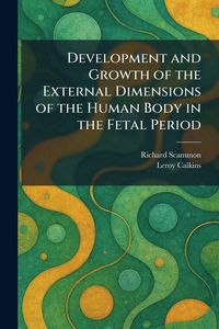 Produktbild: Development and Growth of the External Dimensions of the Human Body in the Fetal Period