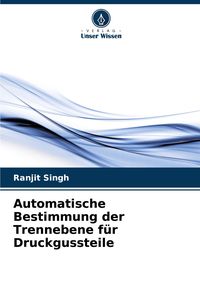 Produktbild: Automatische Bestimmung der Trennebene f&uuml;r Druckgussteile