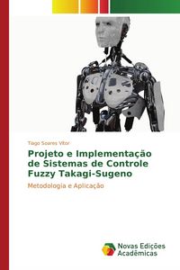 Produktbild: Projeto e Implementa&ccedil;&atilde;o de Sistemas de Controle Fuzzy Takagi-Sugeno