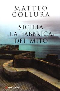 Produktbild: Sicilia. La fabbrica del mito