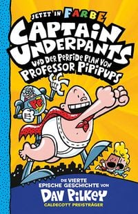 Produktbild: Captain Underpants Band 4 - Captain Underpants und der perfide Plan von Professor Pipipups