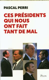 Produktbild: Ces pr&eacute;sidents qui nous ont fait tant de mal