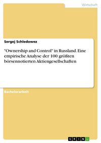 Produktbild: "Ownership and Control" in Russland. Eine empirische Analyse der 100 gr&ouml;&szlig;ten b&ouml;rsennotierten Aktiengesellschaften