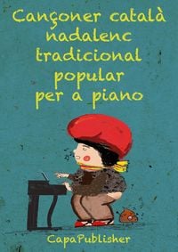 Produktbild: Can&ccedil;oner catal&agrave; nadalenc popular tradicional per a piano