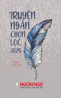 Produktbild: Ng&ocirc;n Ng&iquest; - Tuy&iquest;n T&iquest;p Truy&iquest;n Ng&iquest;n Ch&iquest;n L&iquest;c 2025 (hardcover)