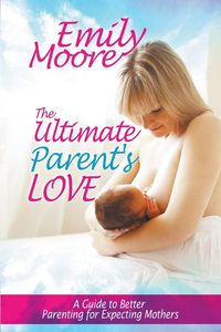 Produktbild: The Ultimate Parent's Love