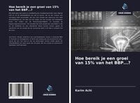 Produktbild: Hoe bereik je een groei van 15% van het BBP...?