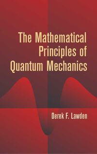 Produktbild: The Mathematical Principles of Quantum Mechanics