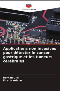 Produktbild: Applications non invasives pour d&eacute;tecter le cancer gastrique et les tumeurs c&eacute;r&eacute;brales